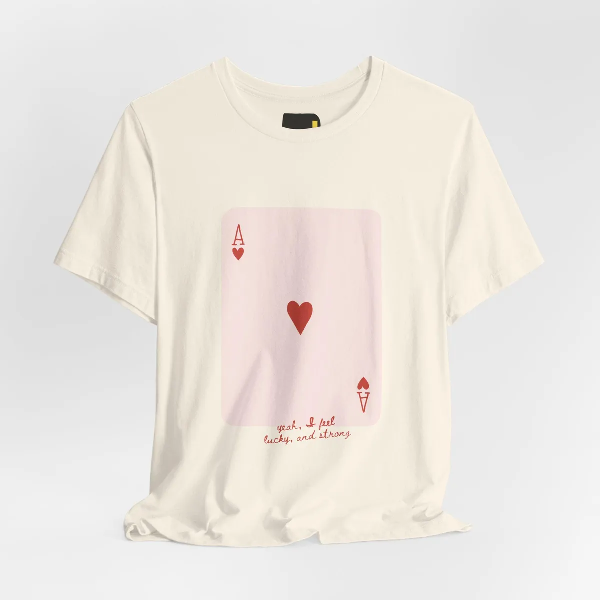 I Feel Lucky and Strong T-Shirt